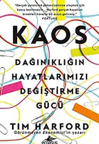 Kaos: Dağınıklığın Hayatlarımızı Değiştirme Gücü Kaos: Dağınıklığın Hayatlarımızı Değiştirme Gücü