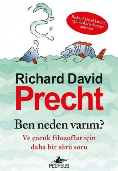 Ben Neden Varım? - Ve Çocuk Filozoflar İçin Daha Bir Sürü Soru Ben Neden Varım? - Ve Çocuk Filozoflar İçin Daha Bir Sürü Soru