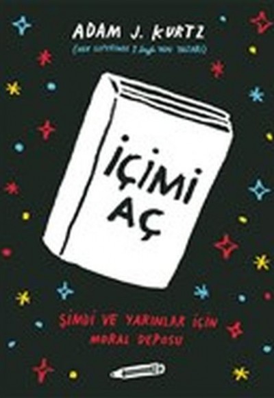 İçimi Aç - Şimdi ve Yarınlar İçin Moral Deposu İçimi Aç - Şimdi ve Yarınlar İçin Moral Deposu