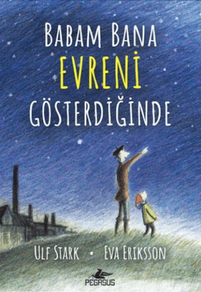 Babam Bana Evreni Gösterdiğinde (Ciltli) Babam Bana Evreni Gösterdiğinde (Ciltli)