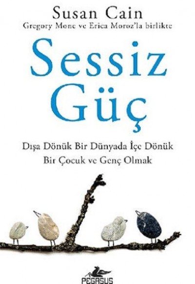 Sessiz Güç: Dışa Dönük Bir Dünyada İçe Dönük Bir Çocuk Ve Genç Olmak Sessiz Güç: Dışa Dönük Bir Dünyada İçe Dönük Bir Çocuk Ve Genç Olmak