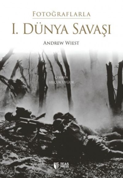 Fotoğraflarla I. Dünya Savaşı (Ciltli) Fotoğraflarla I. Dünya Savaşı (Ciltli)