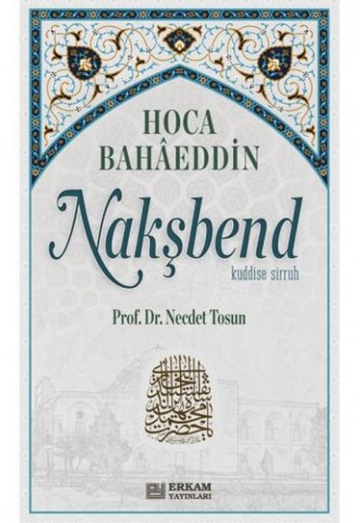 Hoca Bahaeddin Nakşbend Hoca Bahaeddin Nakşbend