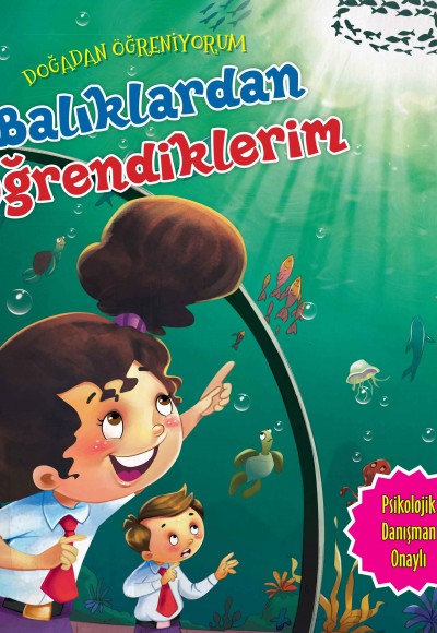 Balıklardan Öğrendiklerim - Doğadan Öğreniyorum Balıklardan Öğrendiklerim - Doğadan Öğreniyorum