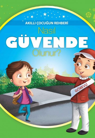 Nasıl Güvende Olunur? - Akıllı Çocuğun Rehberi Nasıl Güvende Olunur? - Akıllı Çocuğun Rehberi