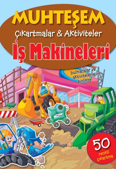 Muhteşem Çıkartmalar ve Aktiviteler - İş Makineleri Muhteşem Çıkartmalar ve Aktiviteler - İş Makineleri