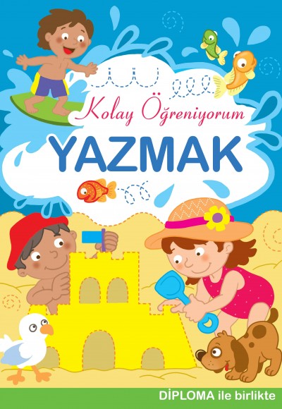 Yazmak - Kolay Öğreniyorum Yazmak - Kolay Öğreniyorum