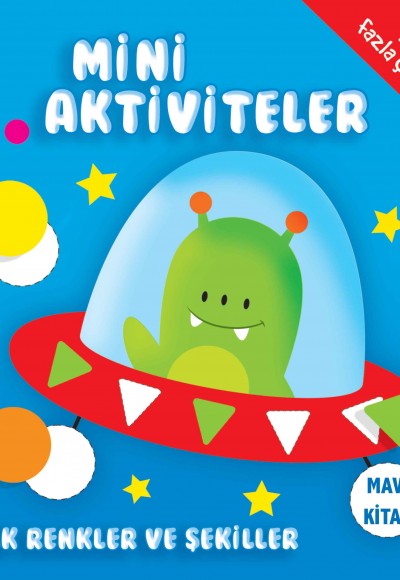 Mini Aktiviteler - İlk Renkler ve Şekiller (Mavi Kitap) Mini Aktiviteler - İlk Renkler ve Şekiller (Mavi Kitap)