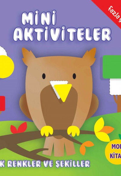 Mini Aktiviteler - İlk Renkler ve Şekiller (Mor Kitap) Mini Aktiviteler - İlk Renkler ve Şekiller (Mor Kitap)