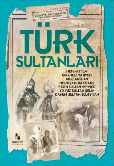 Türk Sultanları - Dünyaya Yön Verenler Türk Sultanları - Dünyaya Yön Verenler