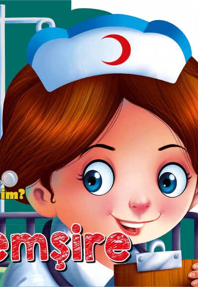 Ben Kimim? - Hemşire Ben Kimim? - Hemşire