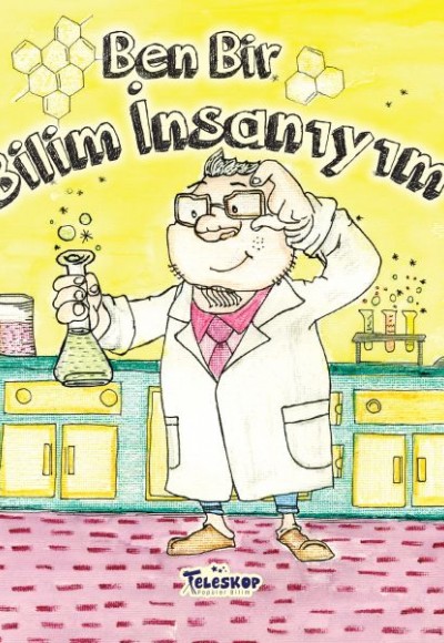 Ben Bir Bilim İnsanıyım - Meslekler Serisi Ben Bir Bilim İnsanıyım - Meslekler Serisi