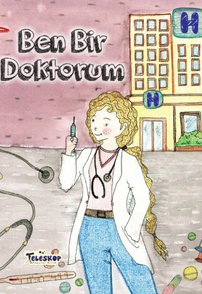 Ben Bir Doktorum - Meslekler Serisi Ben Bir Doktorum - Meslekler Serisi