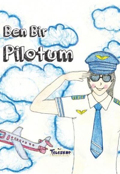 Ben Bir Pilotum - Meslekler Serisi Ben Bir Pilotum - Meslekler Serisi