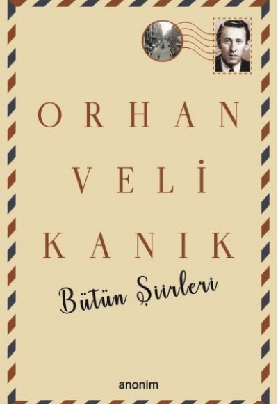 Bütün Şiirleri - Orhan Veli Kanık Bütün Şiirleri - Orhan Veli Kanık