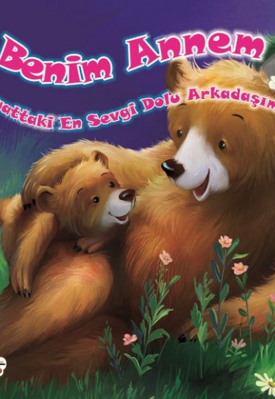 Benim Annem Hayattaki En Sevgi Dolu Arkadaşım Benim Annem Hayattaki En Sevgi Dolu Arkadaşım