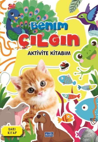 Benim Çılgın Aktivite Kitabım Sarı Kitap Benim Çılgın Aktivite Kitabım Sarı Kitap
