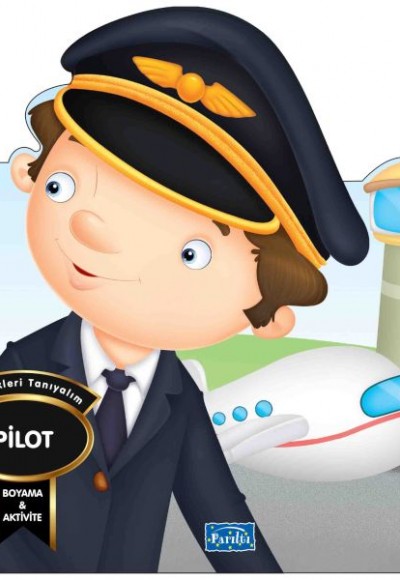 Meslekleri Tanıyalım - Pilot Meslekleri Tanıyalım - Pilot