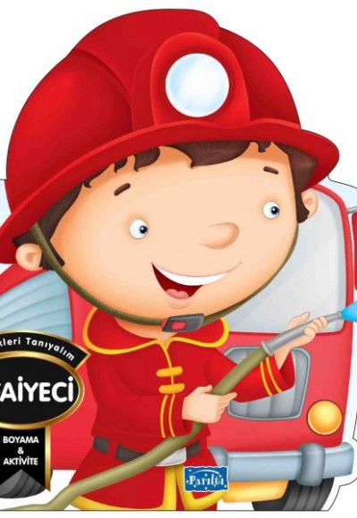 Meslekleri Tanıyalım - İtfaiyeci Meslekleri Tanıyalım - İtfaiyeci