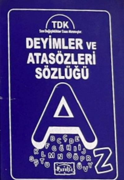 Deyimler ve Atasözleri Sözlüğü Deyimler ve Atasözleri Sözlüğü