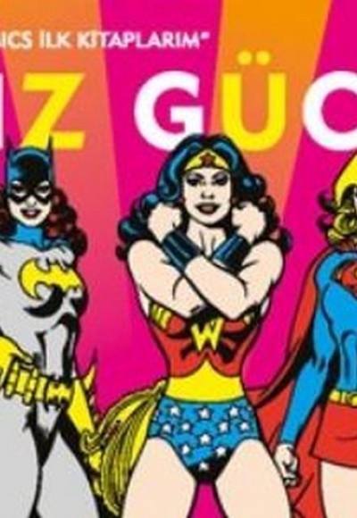 Dc Comics İlk Kitaplarım - Kız Gücü Dc Comics İlk Kitaplarım - Kız Gücü