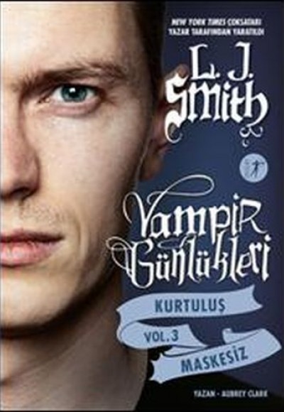 Vampir Günlükleri Kurtuluş Vol.3 Maskesiz Vampir Günlükleri Kurtuluş Vol.3 Maskesiz