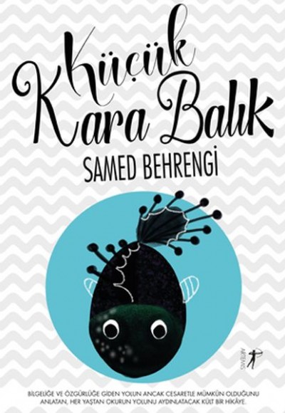 Küçük Kara Balık (Büyük Boy) Küçük Kara Balık (Büyük Boy)