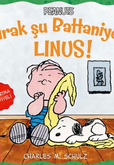 Peanuts Bırak Şu Battaniyeyi Linus! - Çıkartma Hediyeli Peanuts Bırak Şu Battaniyeyi Linus! - Çıkartma Hediyeli