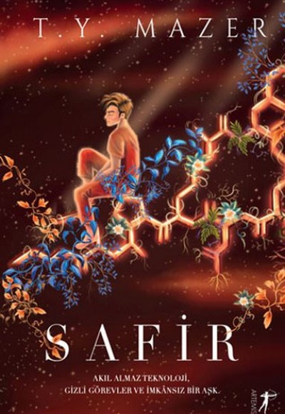 Safir - Akıl Almaz Teknoloji, Gizli Görevler Ve İmkansız Bir Aşk Safir - Akıl Almaz Teknoloji, Gizli Görevler Ve İmkansız Bir Aşk