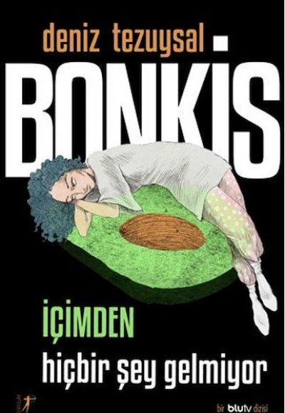 Bonkis - İçimden Hiçbir Şey Gelmiyor Bonkis - İçimden Hiçbir Şey Gelmiyor