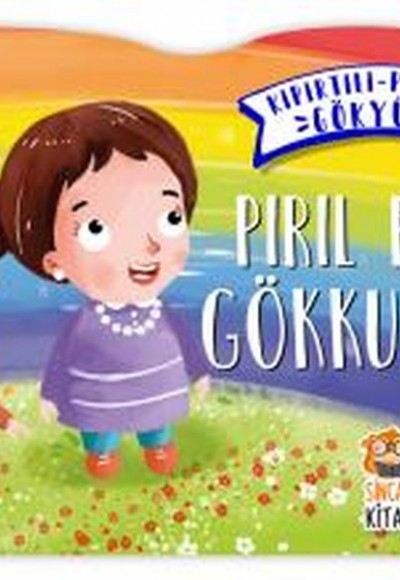 Pırıl Pırıl Gökkuşağı - Kıpırtılı Pırıltılı Gökyüzü Pırıl Pırıl Gökkuşağı - Kıpırtılı Pırıltılı Gökyüzü
