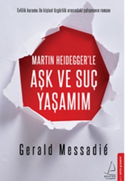 Martın Heideggerle Aşk ve Suç Yaşamım Martın Heideggerle Aşk ve Suç Yaşamım