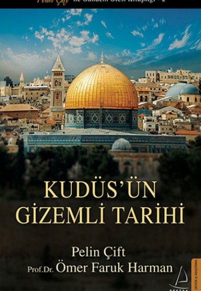 Kudüs’ün Gizemli Tarihi Kudüs’ün Gizemli Tarihi