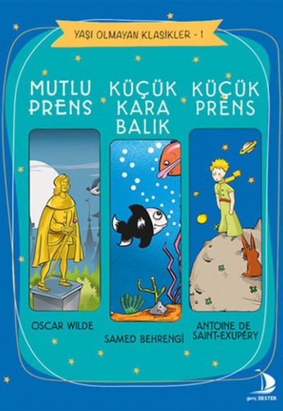 Yaşı Olmayan Klasikler 1 Küçük Prens - Küçük Karabalık - Mutlu Prens Yaşı Olmayan Klasikler 1 Küçük Prens - Küçük Karabalık - Mutlu Prens