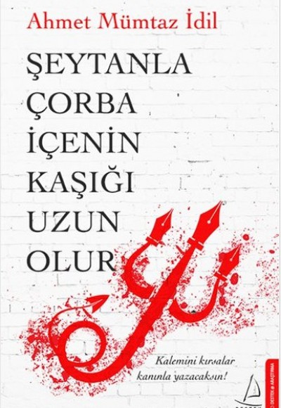 Şeytanla Çorba İçenin Kaşığı Uzun Olur Şeytanla Çorba İçenin Kaşığı Uzun Olur
