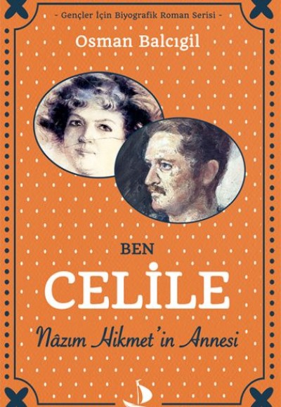 Ben Celile Nazım Hikmet’in Annesi Ben Celile Nazım Hikmet’in Annesi