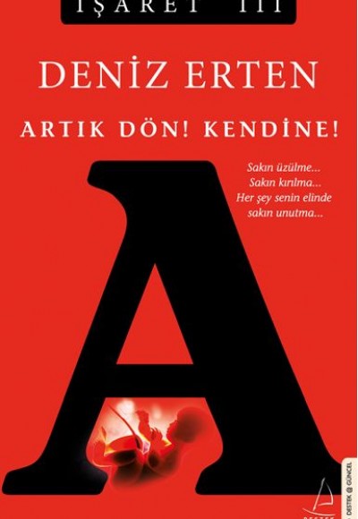 İşaret 3 - Artık Dön! Kendine! İşaret 3 - Artık Dön! Kendine!