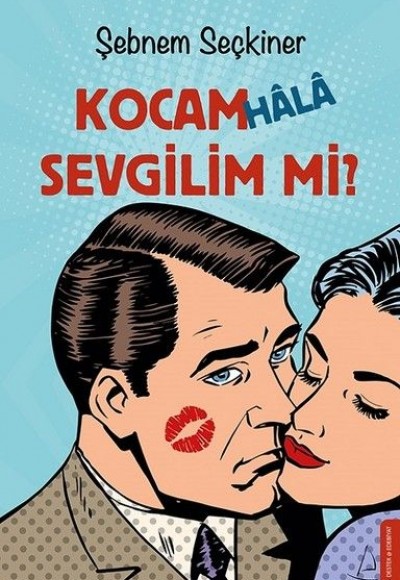 Kocam Hala Sevgilim mi? Kocam Hala Sevgilim mi?