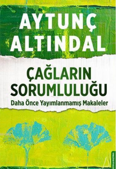 Çağların Sorumluluğu - Daha Önce Yayımlanmamış Makaleler Çağların Sorumluluğu - Daha Önce Yayımlanmamış Makaleler