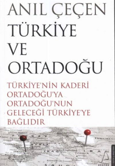 Türkiye ve Ortadoğu Anıl Çeçen Türkiye ve Ortadoğu Anıl Çeçen