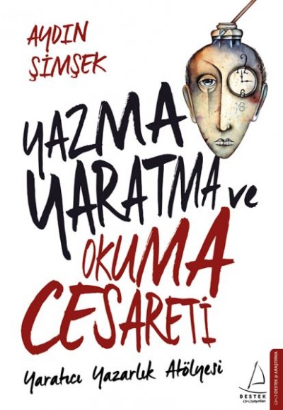 Yazma,Yaratma ve Okuma Cesareti Yazma,Yaratma ve Okuma Cesareti