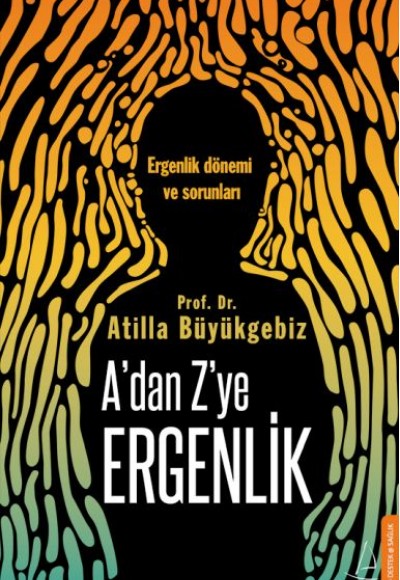 A’dan Z’ye Ergenlik A’dan Z’ye Ergenlik