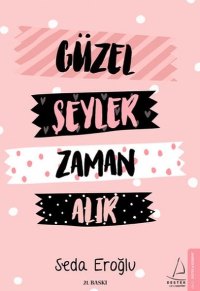 Güzel Şeyler Zaman Alır Güzel Şeyler Zaman Alır