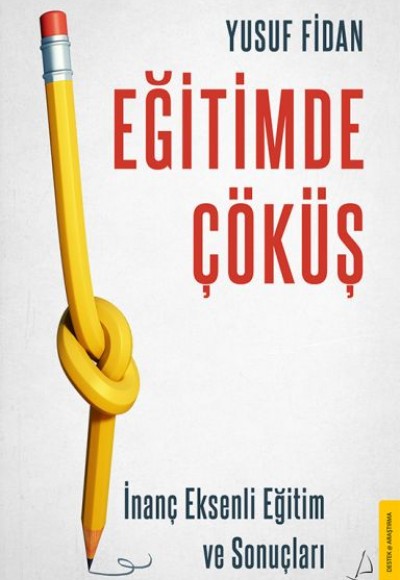 Eğitimde Çöküş - İnanç Eksenli Eğitim ve Sonuçları Eğitimde Çöküş - İnanç Eksenli Eğitim ve Sonuçları