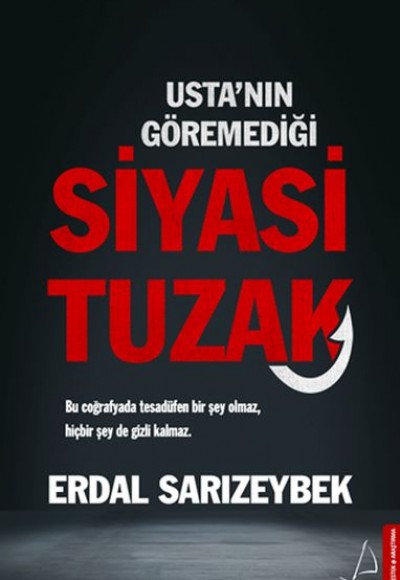 Usta’nın Göremediği Siyasi Tuzak Usta’nın Göremediği Siyasi Tuzak