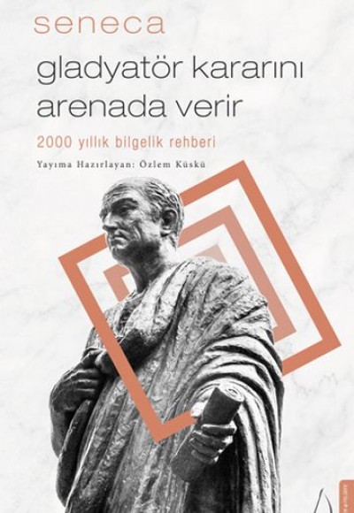 Gladyatör Kararını Arenada Verir - 2000 Yıllık Bilgelik Rehberi Gladyatör Kararını Arenada Verir - 2000 Yıllık Bilgelik Rehberi