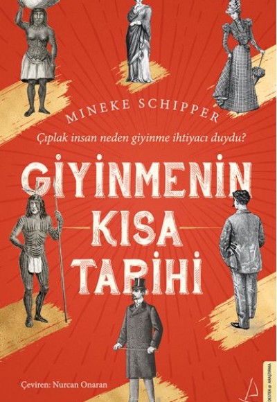 Giyinmenin Kısa Tarihi - Çıplak İnsan Neden Giyinme İhtiyacı Duydu? Giyinmenin Kısa Tarihi - Çıplak İnsan Neden Giyinme İhtiyacı Duydu?