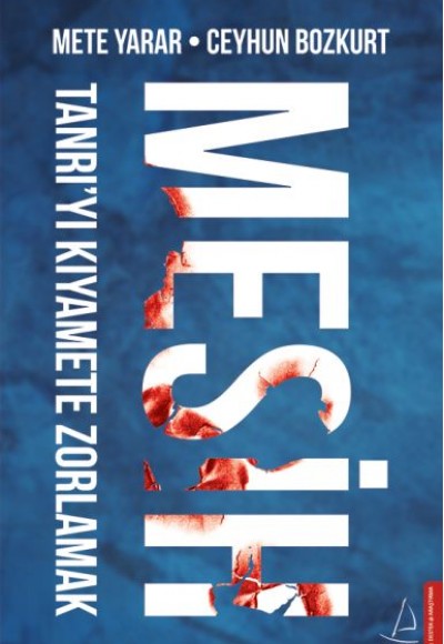 Mesih - Tanrı’yı Kıyamete Zorlamak Mesih - Tanrı’yı Kıyamete Zorlamak