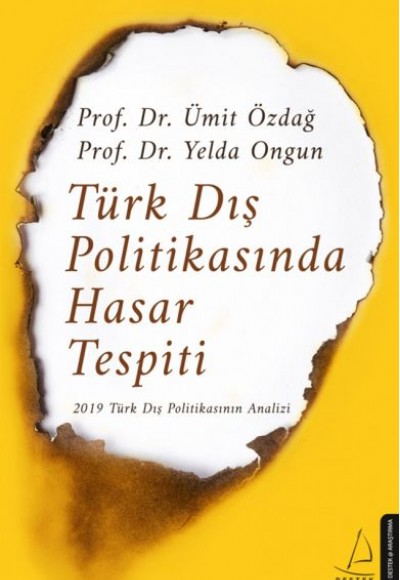 Türk Dış Politikasında Hasar Tespiti - 2019 Türk Dış Politikasının Analizi Türk Dış Politikasında Hasar Tespiti - 2019 Türk Dış Politikasının Analizi