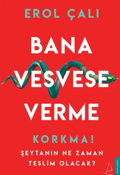 Bana Vesvese Verme - Korkma! Şeytanın Ne Zaman Teslim Olacak? Bana Vesvese Verme - Korkma! Şeytanın Ne Zaman Teslim Olacak?